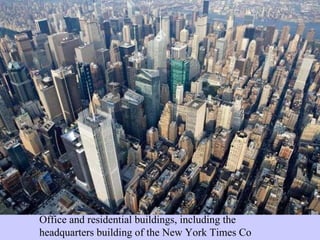 Office and residential buildings, including the headquarters building of the New York Times Co 