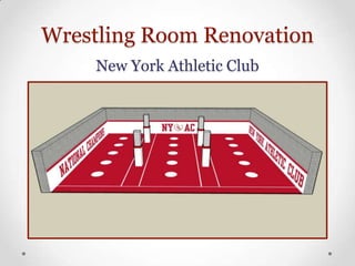 Wrestling Room Renovation
     New York Athletic Club
 