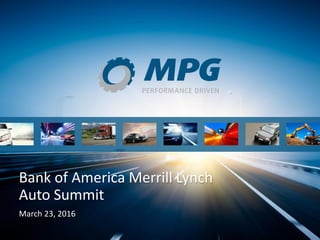 Bank of America Merrill Lynch
Auto Summit
March 23, 2016
 