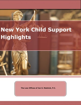 New York Child Support
Highlights
The Law Offices of Ian S. Mednick, P.C.
 