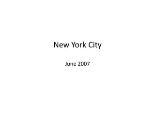 New York CityJune 2007 