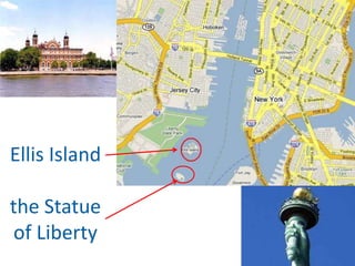 Ellis Island the Statue of Liberty