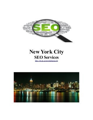 New York City
SEO Services
http://fiverr.com/whitehatseo10

 