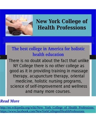 Read More
http://en.wikipedia.org/wiki/New_York_College_of_Health_Professions
https://www.facebook.com/NewYorkCollegeofHealthProfessions
 