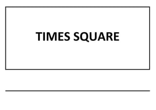 TIMES SQUARE
 