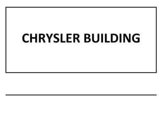 CHRYSLER BUILDING
 