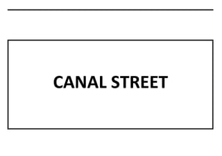 CANAL STREET
 