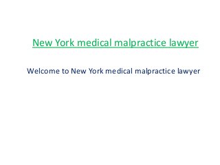 New York medical malpractice lawyer
Welcome to New York medical malpractice lawyer
 