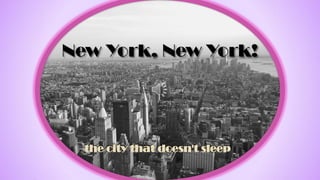 New York, New York!  