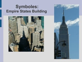 Symboles:
Empire States Building
 