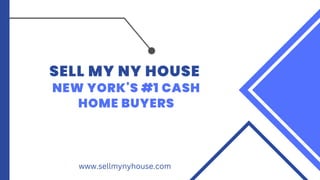 SELL MY NY HOUSE
NEW YORK'S #1 CASH
HOME BUYERS
www.sellmynyhouse.com
 
