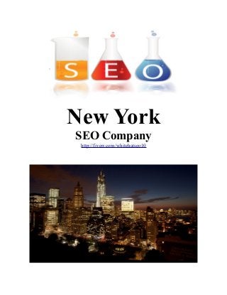 New York
SEO Company
http://fiverr.com/whitehatseo10

 