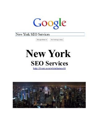 New York
SEO Services
http://fiverr.com/whitehatseo10
 