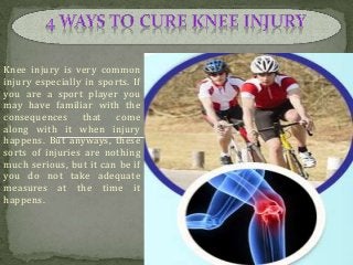 Knee injury is very common
injury especially in sports. If
you are a sport player you
may have familiar with the
consequences
that
come
along with it when injury
happens. But anyways, these
sorts of injuries are nothing
much serious, but it can be if
you do not take adequate
measures at the time it
happens.

 