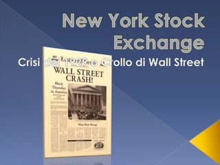 New York Stock Exchange Crisi del 1929 o Crollo di Wall Street 