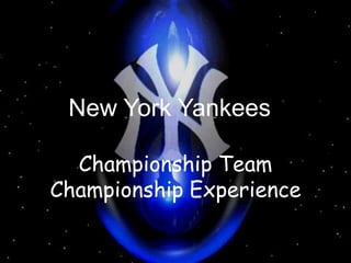 New York Yankees Championship Team  Championship Experience 
