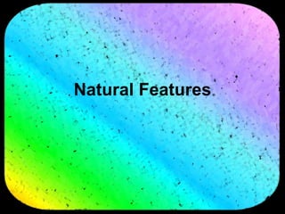Natural Features 