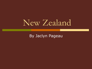 New Zealand By Jaclyn Pageau 