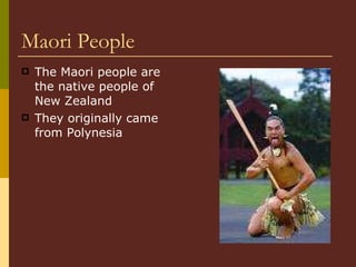 Maori People The Maori people are the native people of New Zealand They originally came from Polynesia  