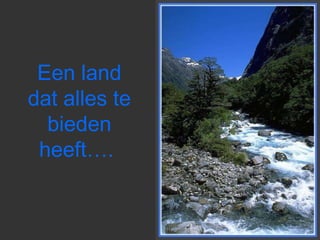 Een land dat alles te bieden heeft….  