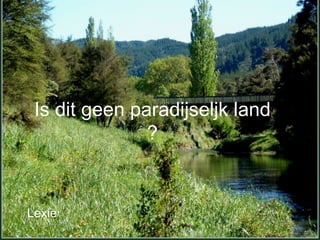 Is dit geen paradijseljk land ? Lexie 