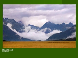 Cloud’s rest  Fiordland  