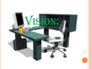 Vision: