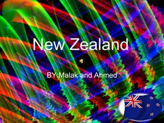 New Zealand
 BY:Malak and Ahmed
 