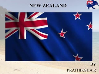NEW ZEALAND
BY
PRATHIKSHA R
 