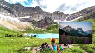 Glacier National park
 