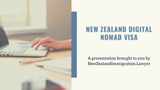 NEW ZEALAND DIGITAL
NOMAD VISA


A presentation brought to you by
NewZealandImmigration.Lawyer
 