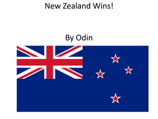 New Zealand Wins!


     By Odin
 
