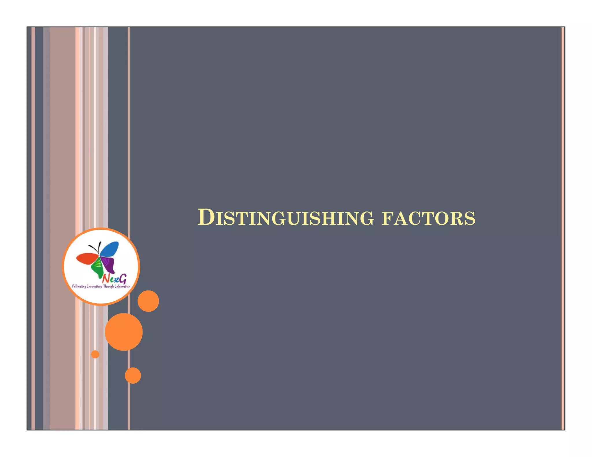 DISTINGUISHING FACTORS
 
