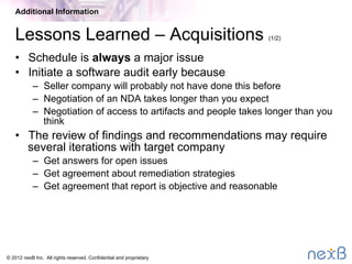 © 2014 nexB Inc. 
Contact us
Contact person: 

Pierre Lapointe, Customer Care Manager 
plapointe@nexb.com 
+ 1 415 287-7643

More information:

http://www.nexb.com/
Additional Information
 