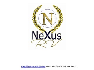 http://www.nexusrv.com or call toll-free: 1.855.786.3987
 