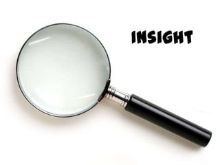 Insight
 