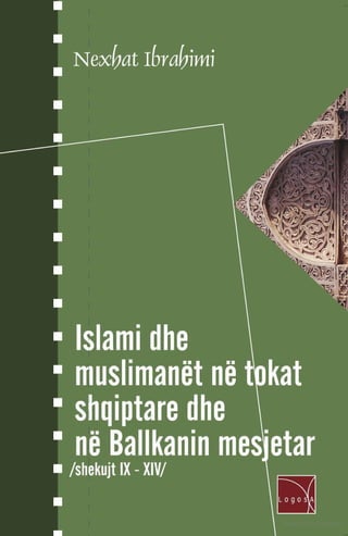 Nexhat ibrahimi islami dhe muslimanet ne trojet shqiptare ne ballkanin mesjetare