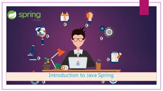Introduction to Java Spring
 