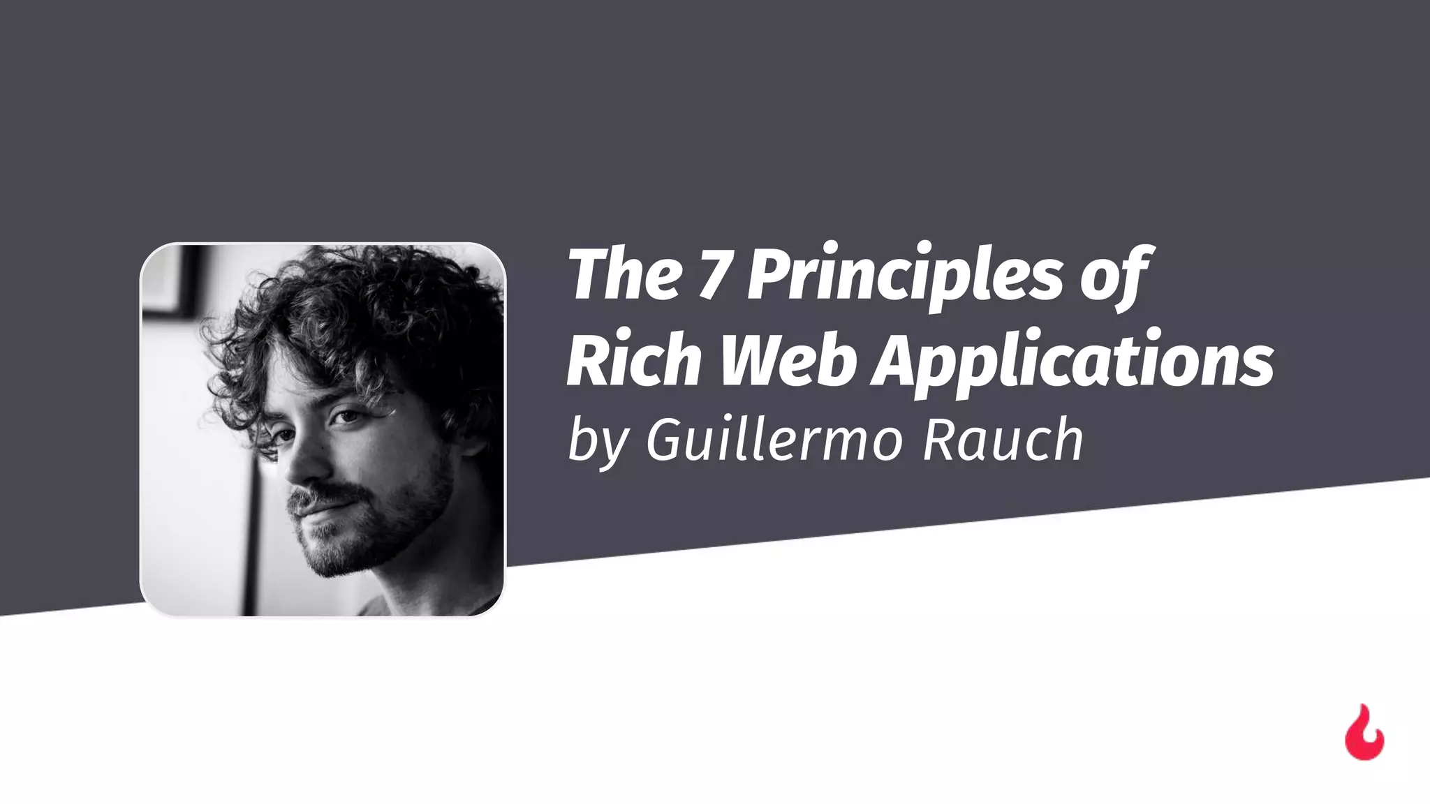The 7 Principles of
Rich Web Applications
by Guillermo Rauch
 
