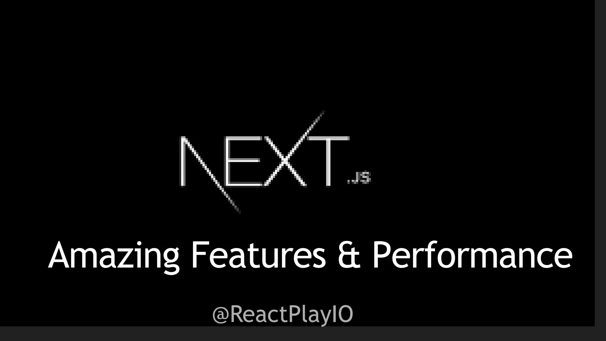 @ReactPlayIO
Amazing Features & Performance
 