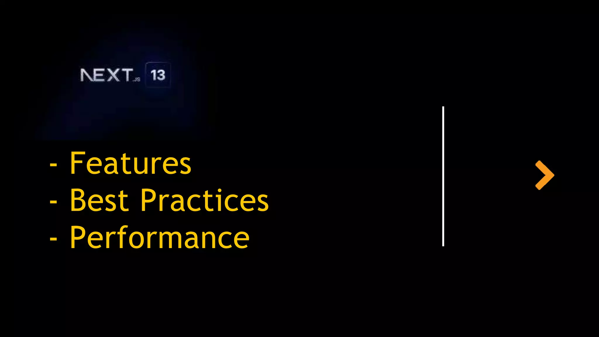 • Layouts:
• A layout is UI that is shared between multiple pages.
• Layout is on the top hierarchy of the component tree which
wraps any page or any child segments.
• Pages:
• A page is a UI unique to a route segment.
• A page.js file is required to make a route segment publicly
accessible.
• Pages are Server Components by default but can be set to
a Client Component.
- Features
- Best Practices
- Performance
 