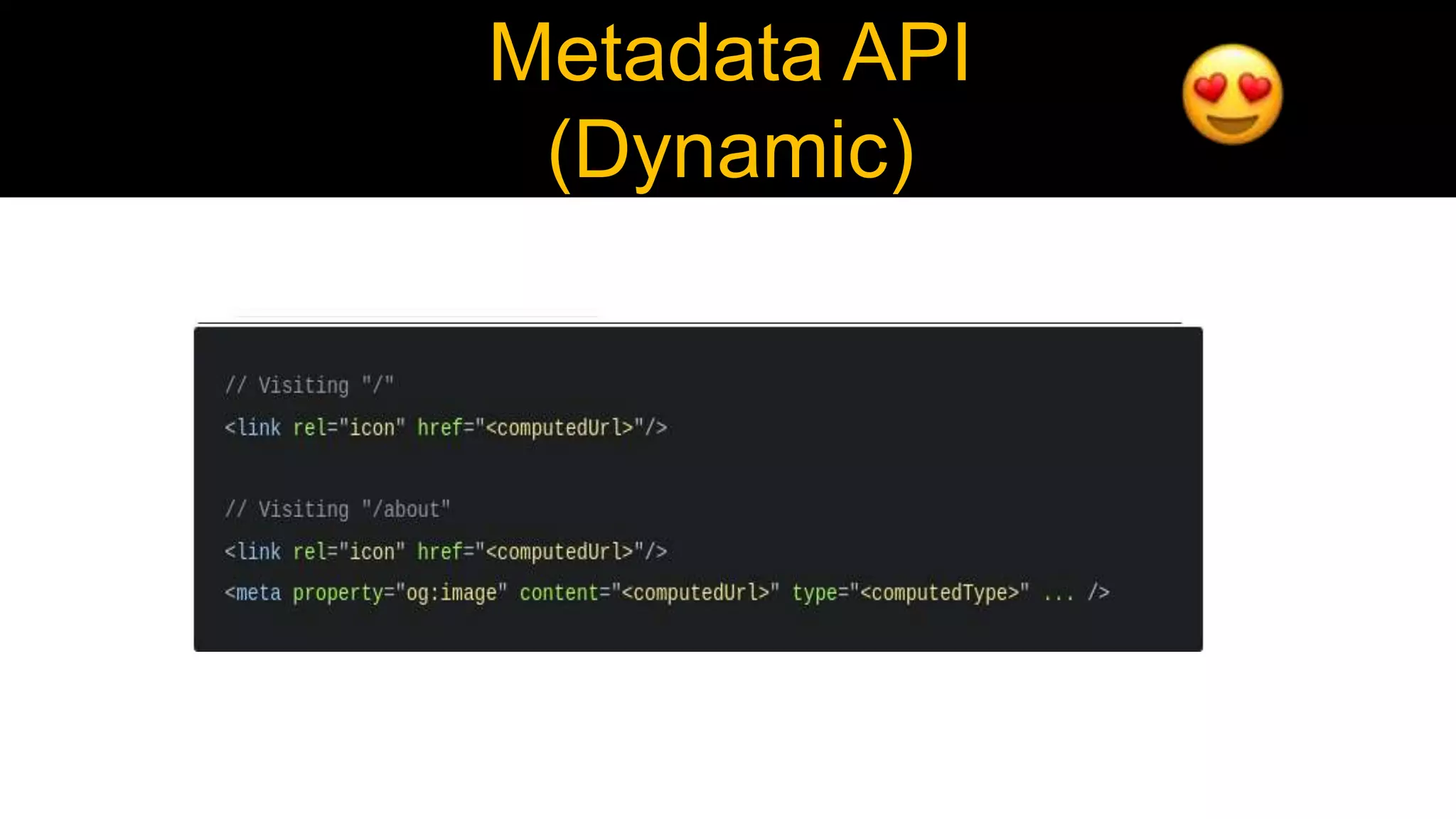 Metadata API
(Dynamic)
 