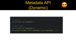 Metadata API
(Dynamic)
 