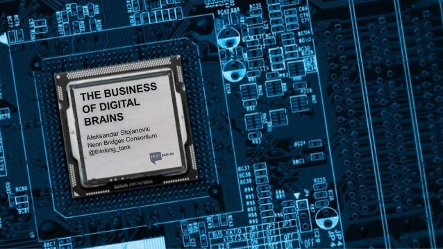 The Business Of Digital Brains