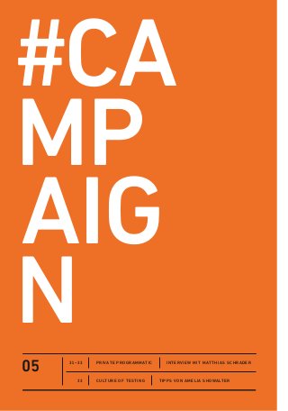 30
05 31–33
33
Private Programmatic
Culture of Testing
#ca
mp
aig
n Interview mit Matthias Schrader
TIPPS VON AMELIA SHOWALTER
 