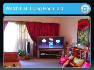 Watch List: Living Room 2.0 