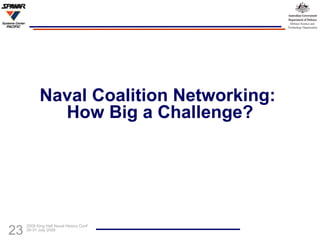 Naval Coalition Networking:  How Big a Challenge? 