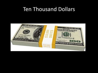 Ten Thousand Dollars