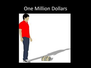 One Million Dollars