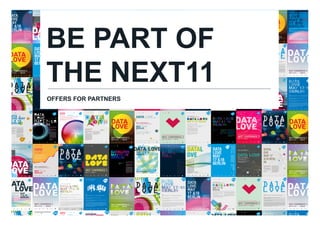 BE PART OF
     THE NEXT11
     OFFERS FOR PARTNERS




9!
 
